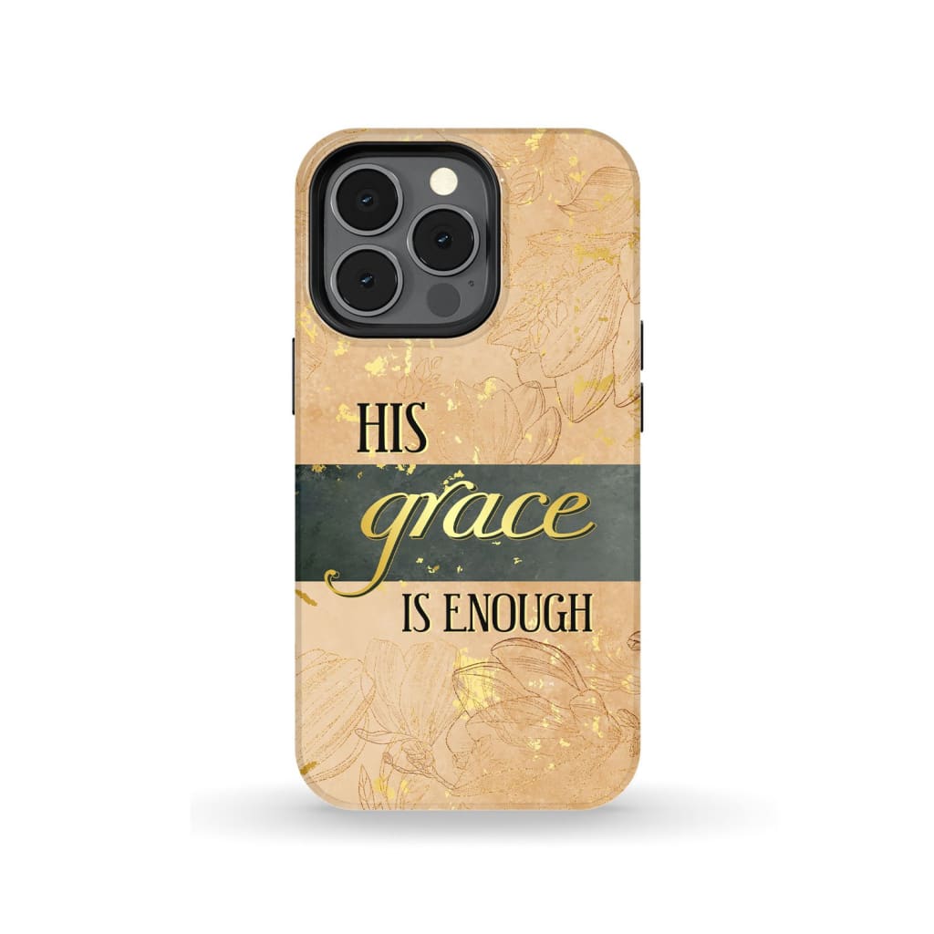 His Grace Is Enough Christian Phone Case - Bible Verse Phone Cases Samsung