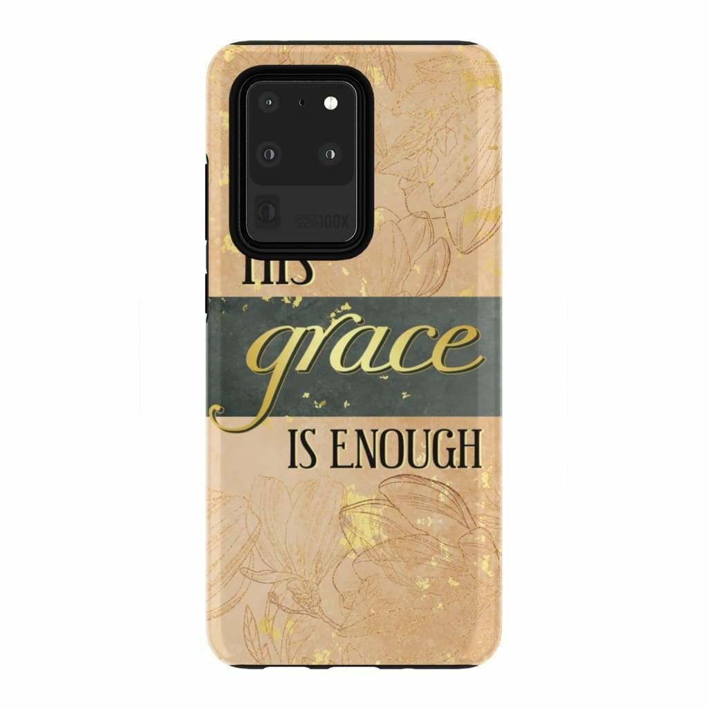 His Grace Is Enough Christian Phone Case - Bible Verse Phone Cases Samsung