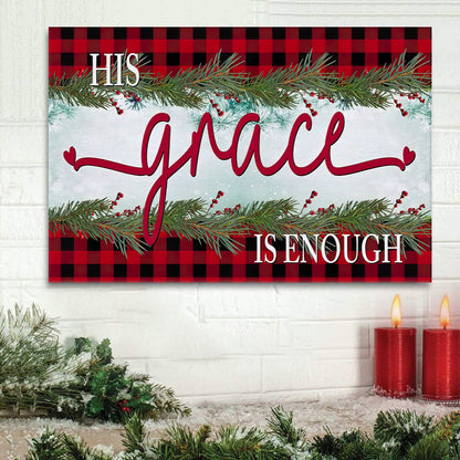 His Grace Is Enough Christmas Wall Art Canvas Print Christian Gifts - Religious Wall Art Canvas