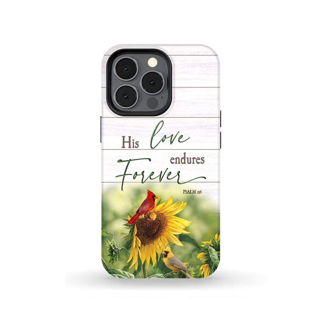 His Love Endures Forever Psalm 136 Bible Verse Phone Case - Scripture Phone Cases - Iphone Cases Christian