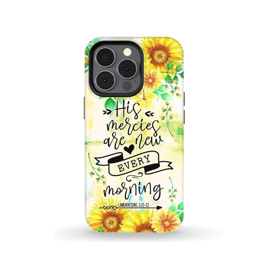 His Mercies Are New Every Morning Lamentations 322-23 Phone Case - Scripture Phone Cases - Iphone Cases Christian