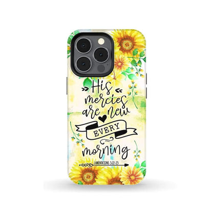 His Mercies Are New Every Morning Lamentations 322-23 Phone Case - Scripture Phone Cases - Iphone Cases Christian