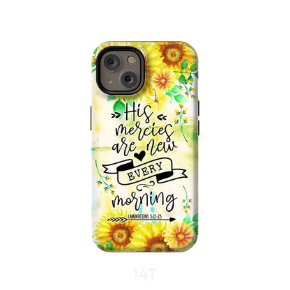 His Mercies Are New Every Morning Lamentations 322-23 Phone Case - Scripture Phone Cases - Iphone Cases Christian