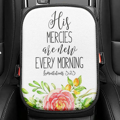 His Mercies Are New Every Morning Lamentations 3 23 Seat Box Cover, Christian Car Center Console Cover
