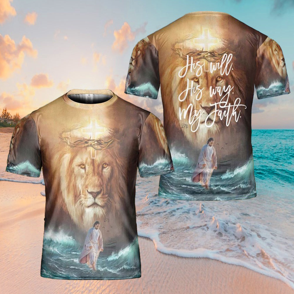 His Will His Way My Faith Jesus Lion 3D Shirt Christian For Men&Women