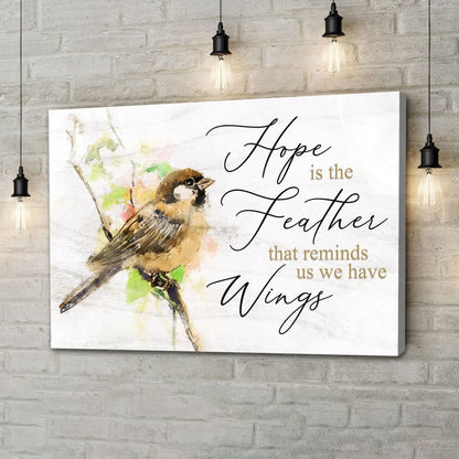 Hope Is The Feather That Reminds Us We Have Wings, Christian Wall Art Canvas - Religious Wall Decor