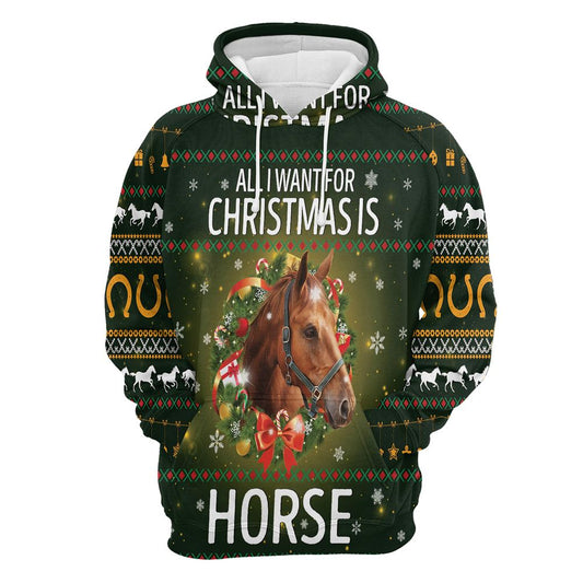 Horse All I Want For Christmas All Over Print 3D Hoodie For Men And Women, Best Gift For Dog lovers, Best Outfit Christmas