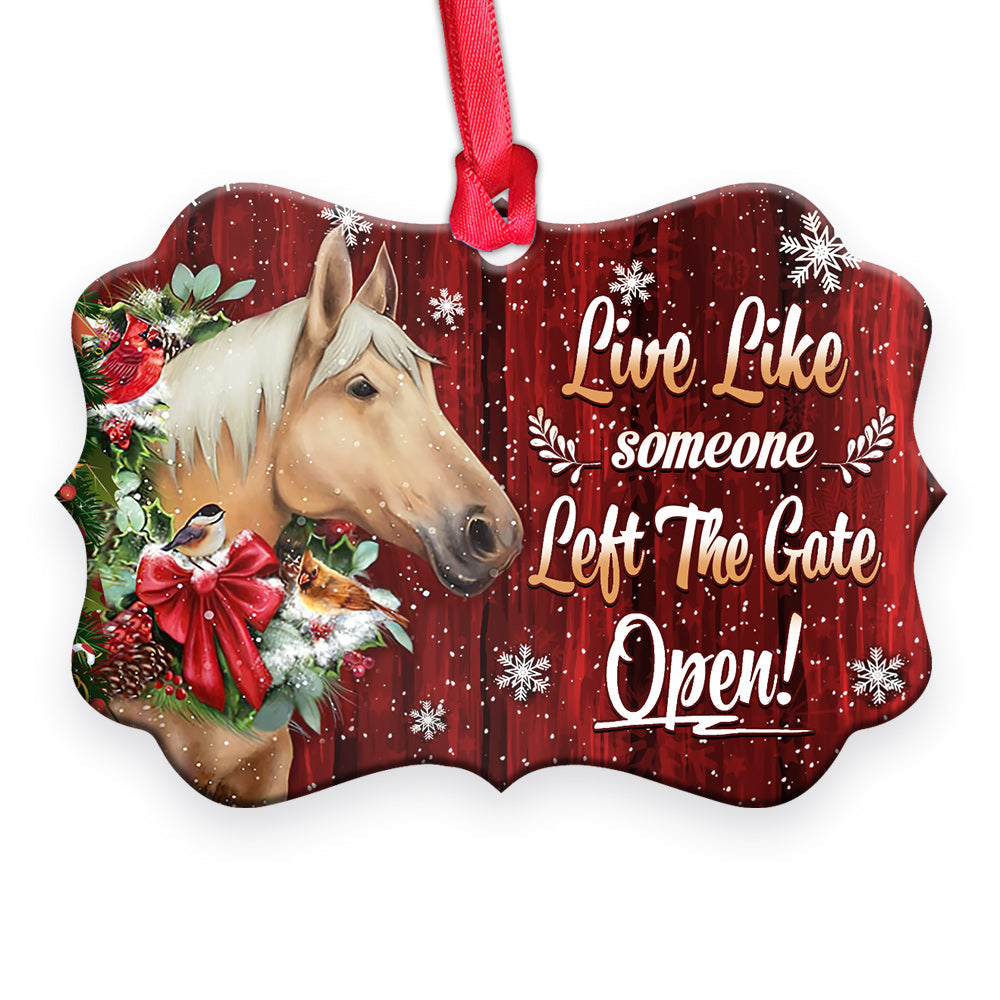 Horse Christmas Live Like Someone Left The Gate Open Ornament - Christmas Ornament - Ciaocustom