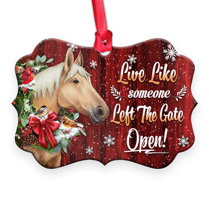 Horse Christmas Live Like Someone Left The Gate Open Ornament - Christmas Ornament - Ciaocustom