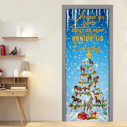 Horse Christmas Tree Door Cover - Those We Love Don't Go Away They Walk Beside Us  Everyday Door Cover - Christmas Horse Decor