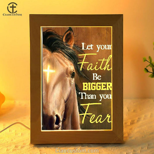 Horse Cross Symbol Let Your Faith Be Bigger Than Your Fear Frame Lamp