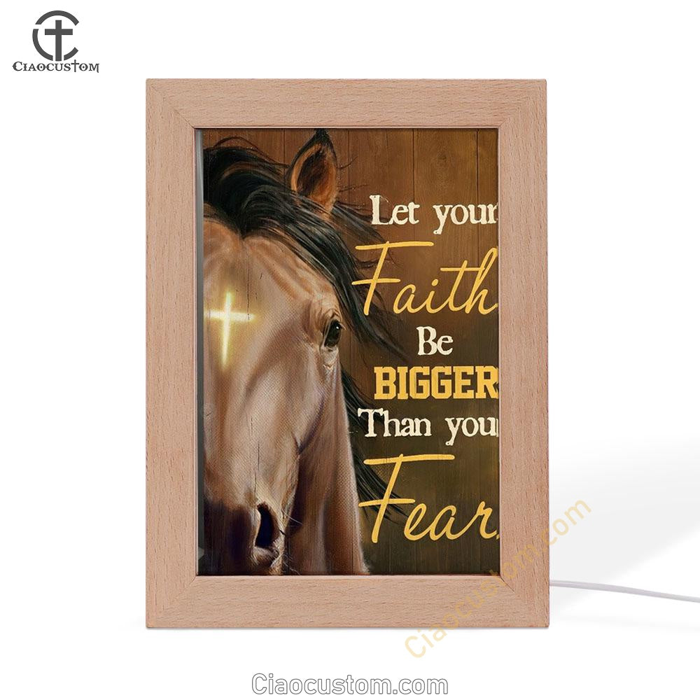 Horse Cross Symbol Let Your Faith Be Bigger Than Your Fear Frame Lamp