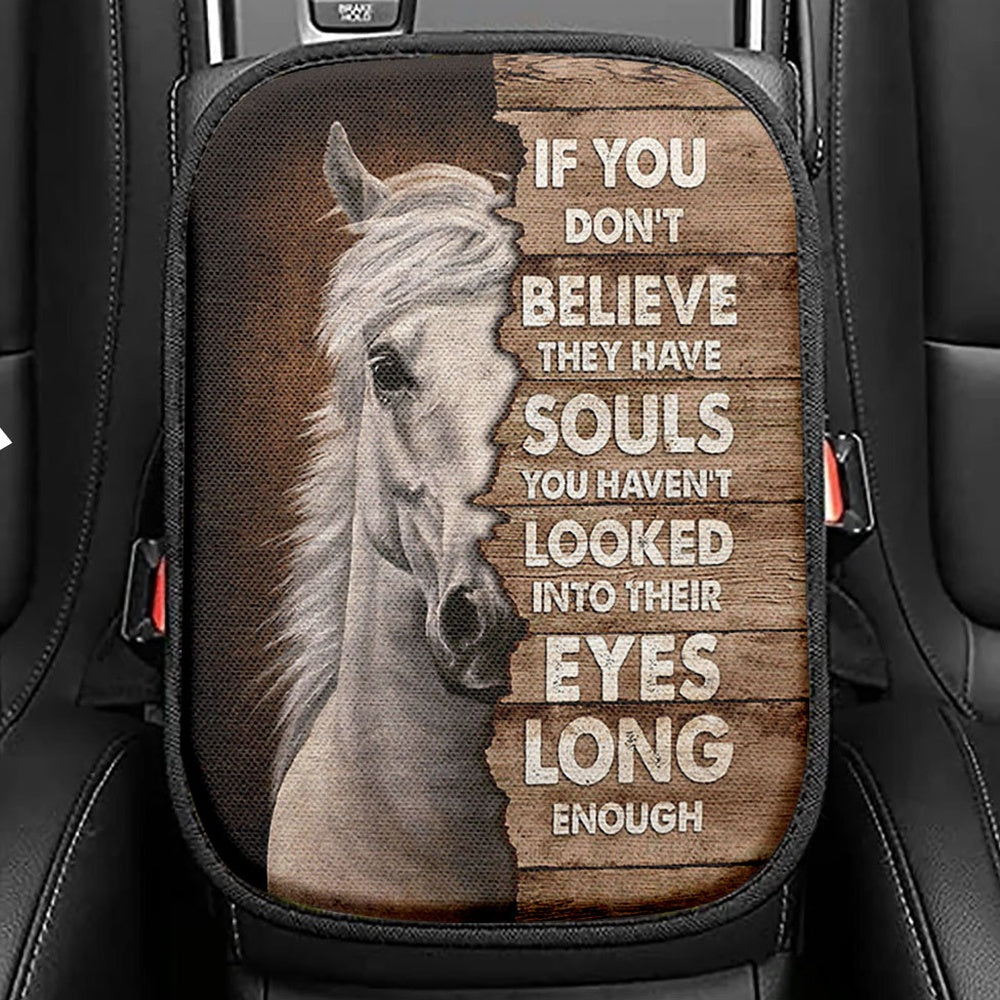 Horse If You Don't Believe They Have Soul Seat Box Cover, Christian Car Center Console Cover, Bible Verse Car Interior Accessories