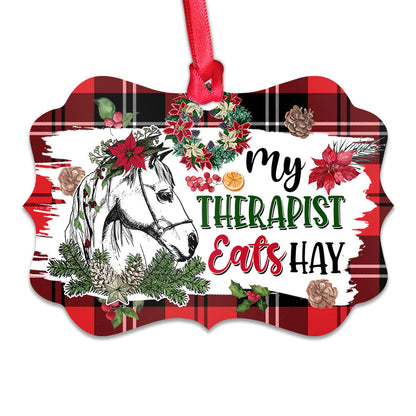 Horse My Therapist Eats Hay Metal Ornament - Christmas Ornament - Christmas Gift