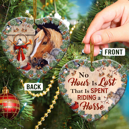 Horse No Hour Is Lost That Is Spent Riding A Horse Heart Ceramic Ornament - Christmas Ornament - Christmas Gift