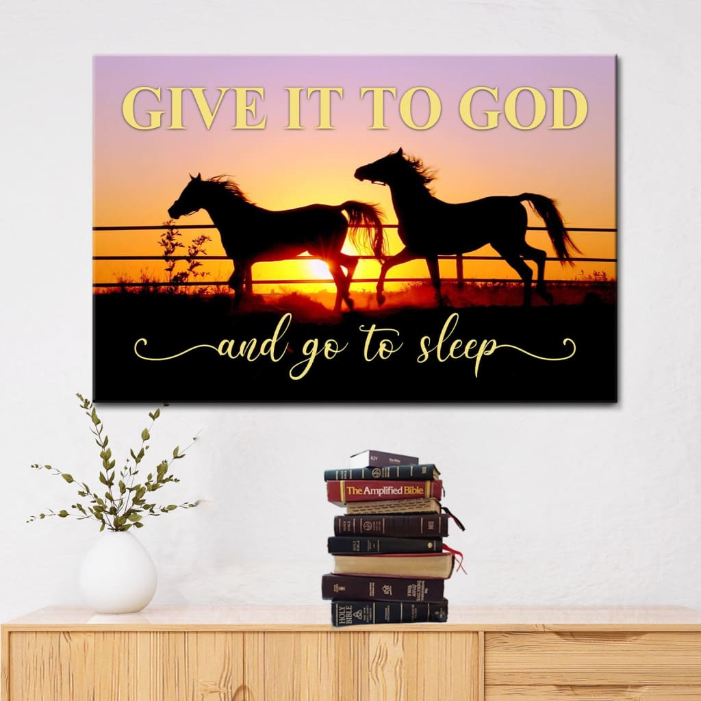 Horses Sunset, Give It To God And Go To Sleep Wall Art Canvas Print - Religious Wall Decor
