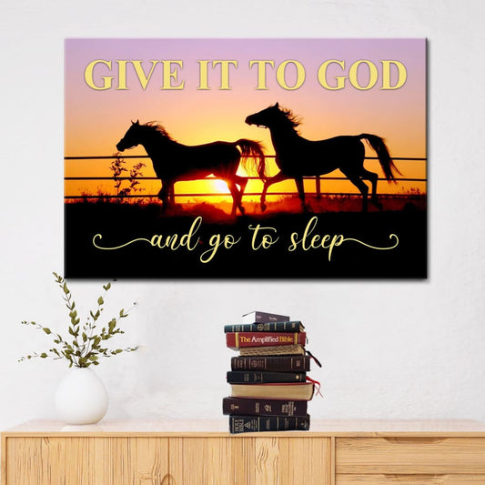 Horses Sunset, Give It To God And Go To Sleep Wall Art Canvas Print - Religious Wall Decor