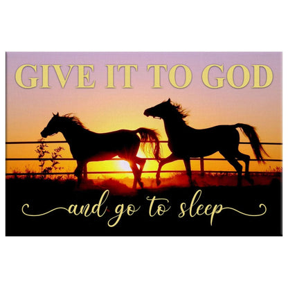 Horses Sunset, Give It To God And Go To Sleep Wall Art Canvas Print - Religious Wall Decor