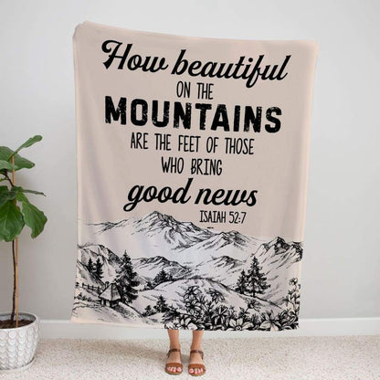 How Beautiful On The Mountains Are The Feet Isaiah 527 Fleece Blanket - Christian Blanket - Bible Verse Blanket