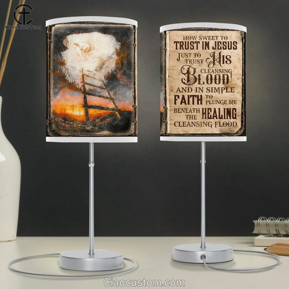 How Sweet To Trust In Jesus Just To Trust His Cleasing Blood Beneath The Healing Cleasing Flood