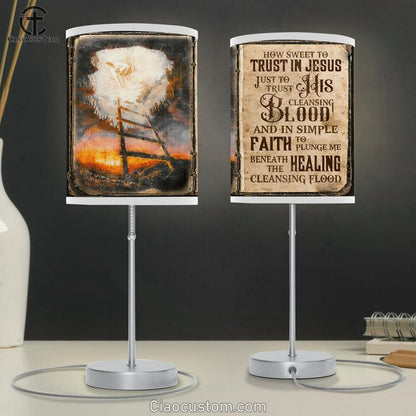 How Sweet To Trust In Jesus Just To Trust His Cleasing Blood Beneath The Healing Cleasing Flood