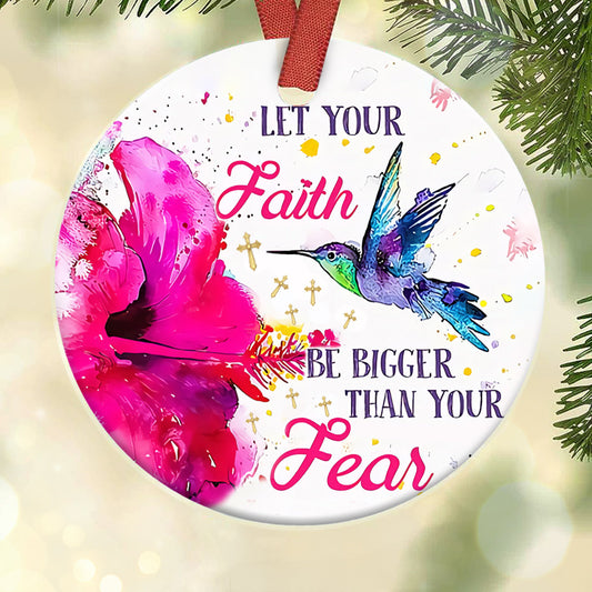 Hummingbird Faith Faith Bigger Than Fear 2 Ceramic Circle Ornament - Decorative Ornament - Christmas Ornament
