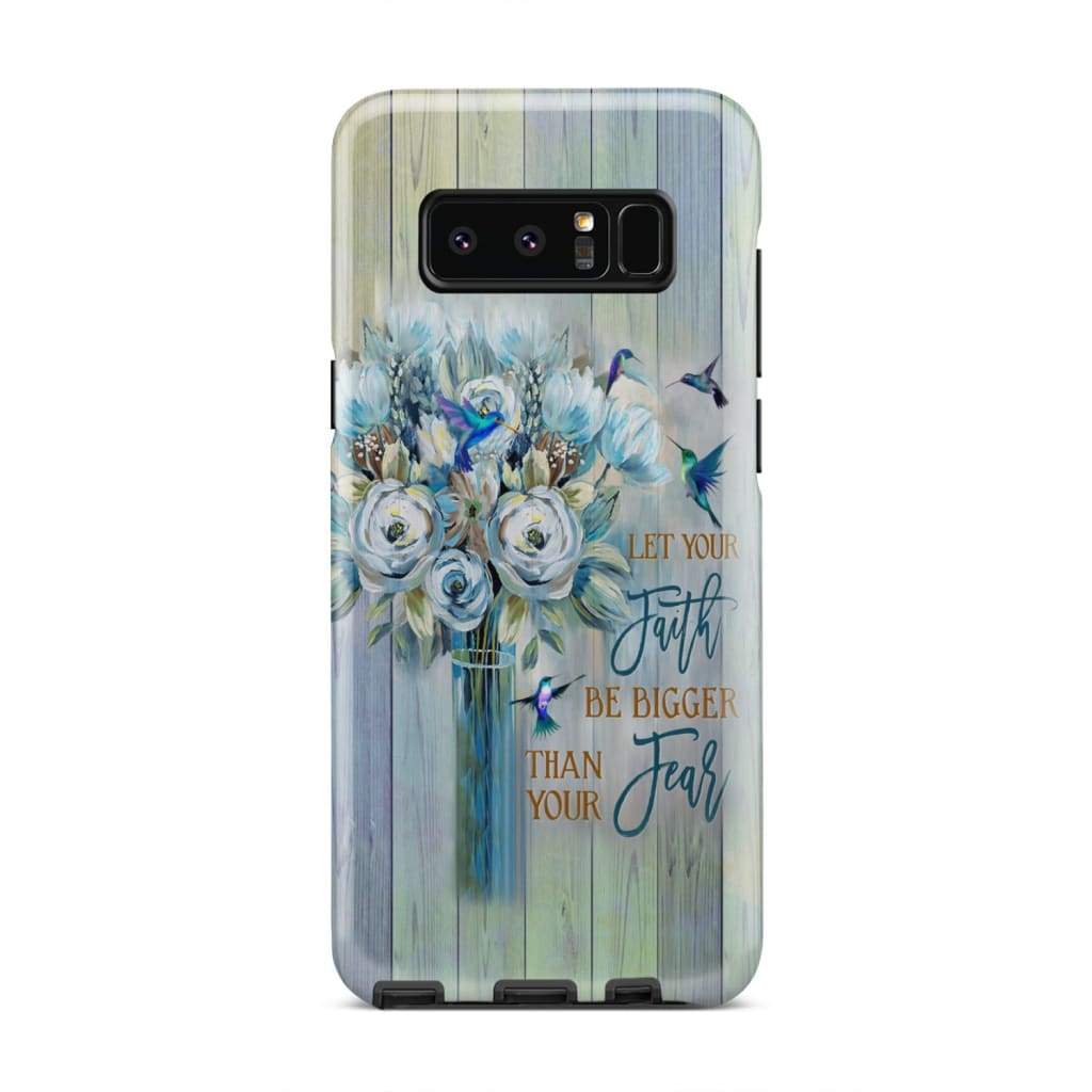 Hummingbird Floral - Let Your Faith Be Bigger Than Your Fear Christian Phone Case - Bible Verse Phone Cases Samsung