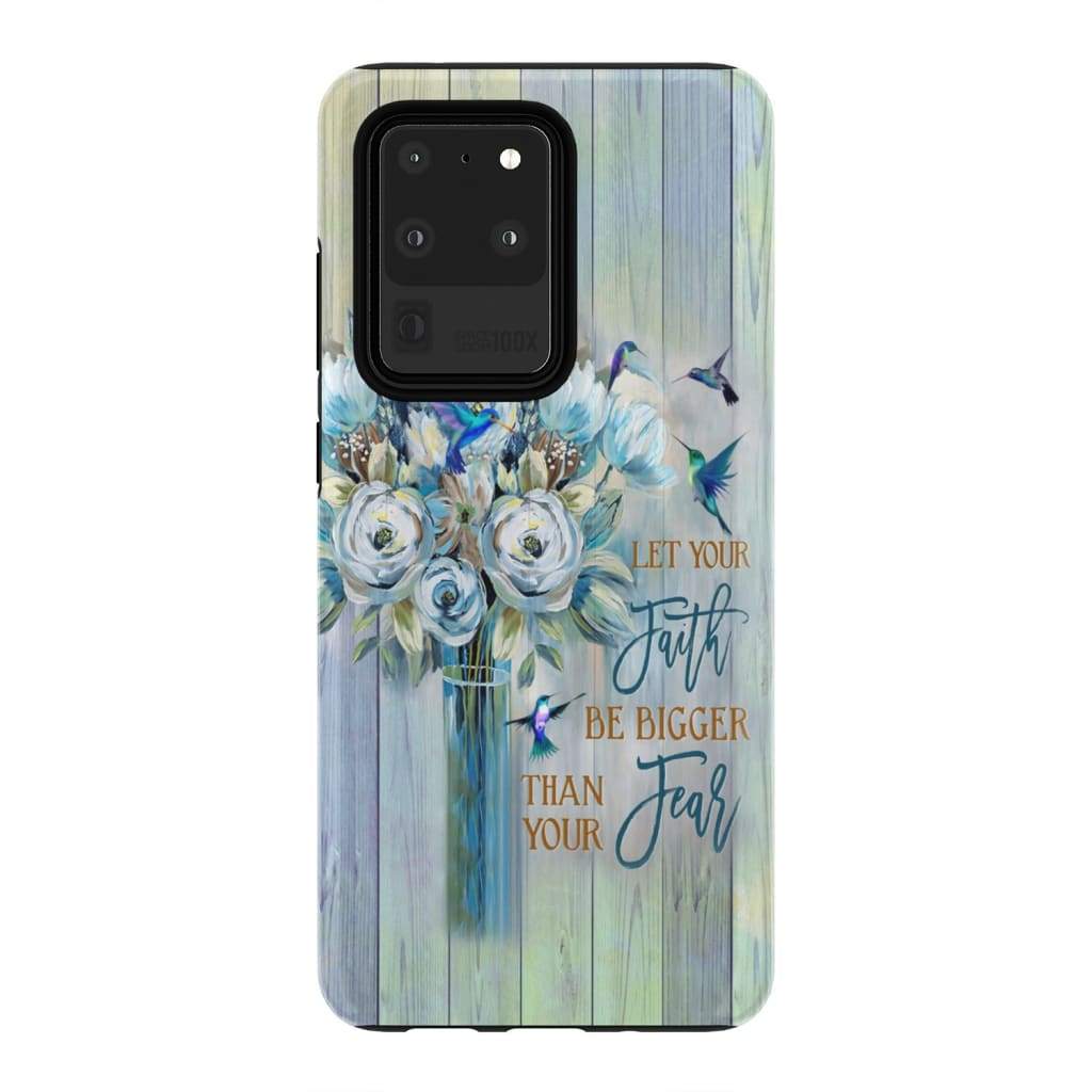 Hummingbird Floral - Let Your Faith Be Bigger Than Your Fear Christian Phone Case - Bible Verse Phone Cases Samsung