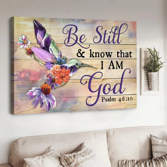 Hummingbird Flower Painting Be Still And Know That I Am God Canvas Wall Art - Christian Poster - Religious Wall Decor