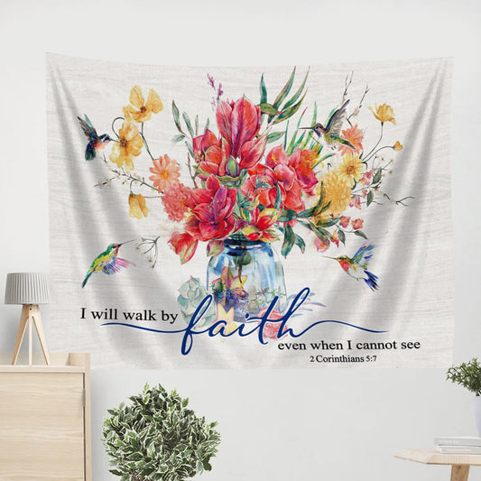Hummingbird Flowers I Will Walk By Faith Even When Cannot See Wall Art Tapestry - Tapestry Wall Hanging