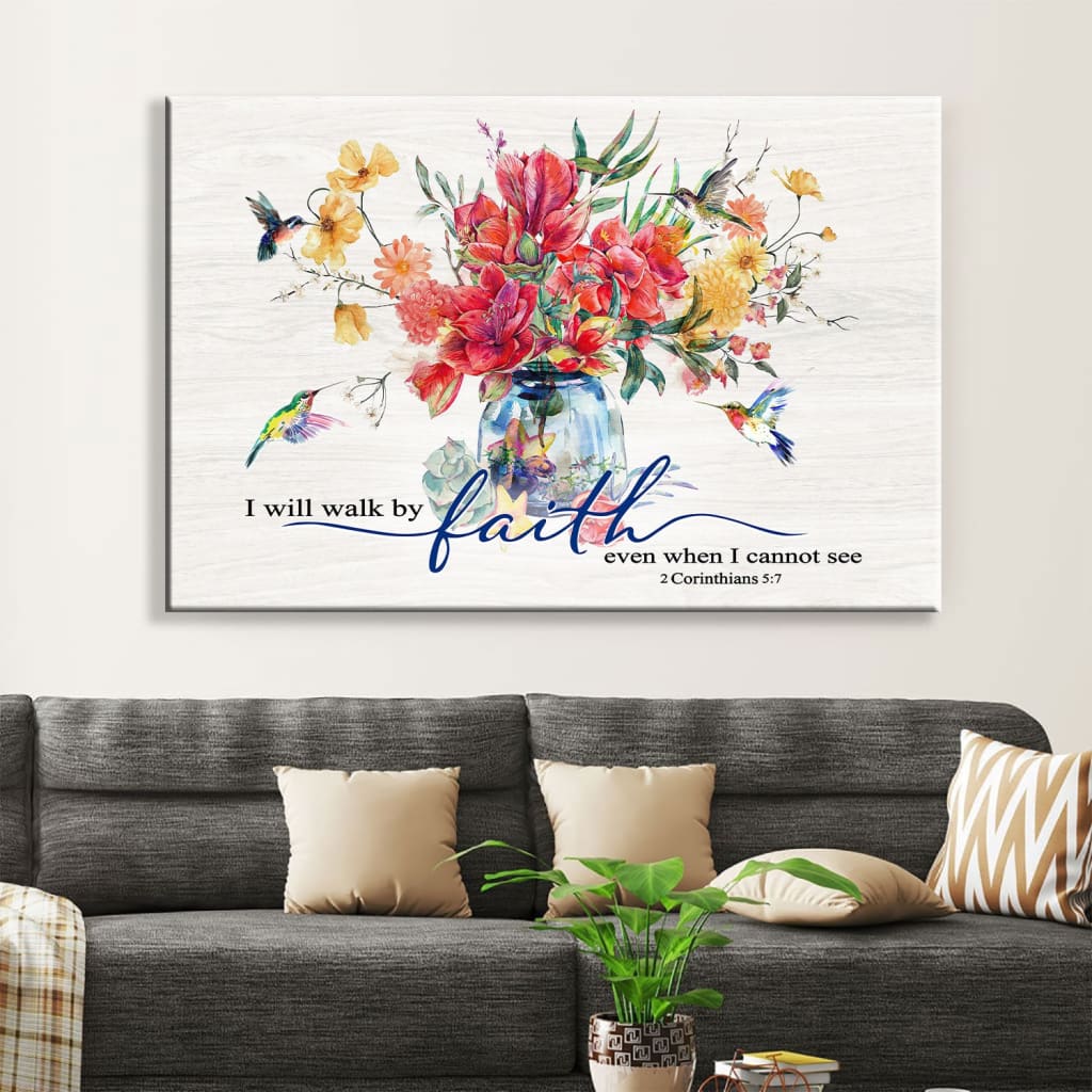 Hummingbird Flowers, I Will Walk By Faith Even When I Cannot See Wall Art Canvas - Religious Wall Decor