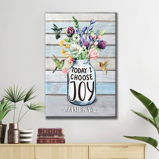 Hummingbird Flowers Today I Choose Joy Canvas Art - Bible Verse Canvas - Scripture Wall Art