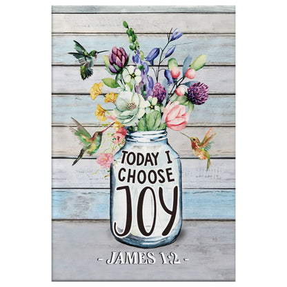 Hummingbird Flowers Today I Choose Joy Canvas Art - Bible Verse Canvas - Scripture Wall Art