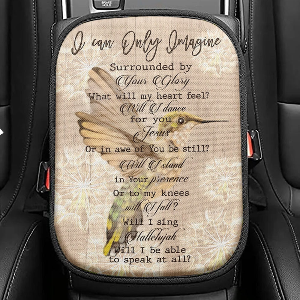 Hummingbird I Can Only Imagine Seat Box Cover, Christian Car Center Console Cover, Religious Car Interior Accessories