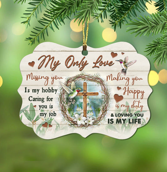 Hummingbird My Only Love Faith Missing You Is My Hobby Metal Ornament - Christmas Ornament - Christmas Gift