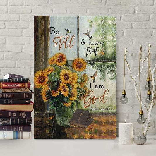 Hummingbird Sunflower Be Still And Know That I Am God Psalm 4610 Canvas Art - Bible Verse Canvas - Scripture Wall Art