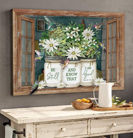Hummingbirds And Flowers Be Still And Know That I Am God Canvas Wall Art - Christian Poster - Religious Wall Decor