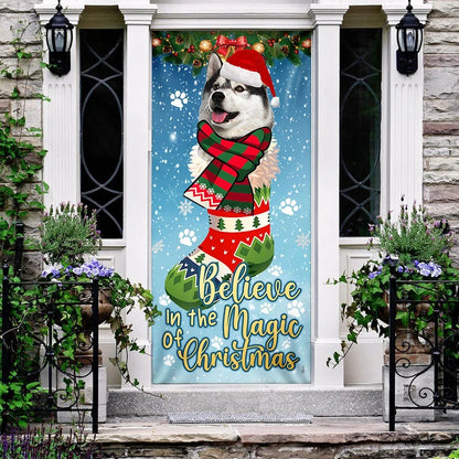 Husky In Sock Door Cover - Believe In The Magic Of Christmas Door Cover - Christmas Outdoor Decoration