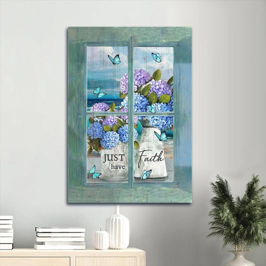 Hydrangea Blue Ocean Pretty Butterfly Just Have Faith Canvas Wall Art - Christian Gift