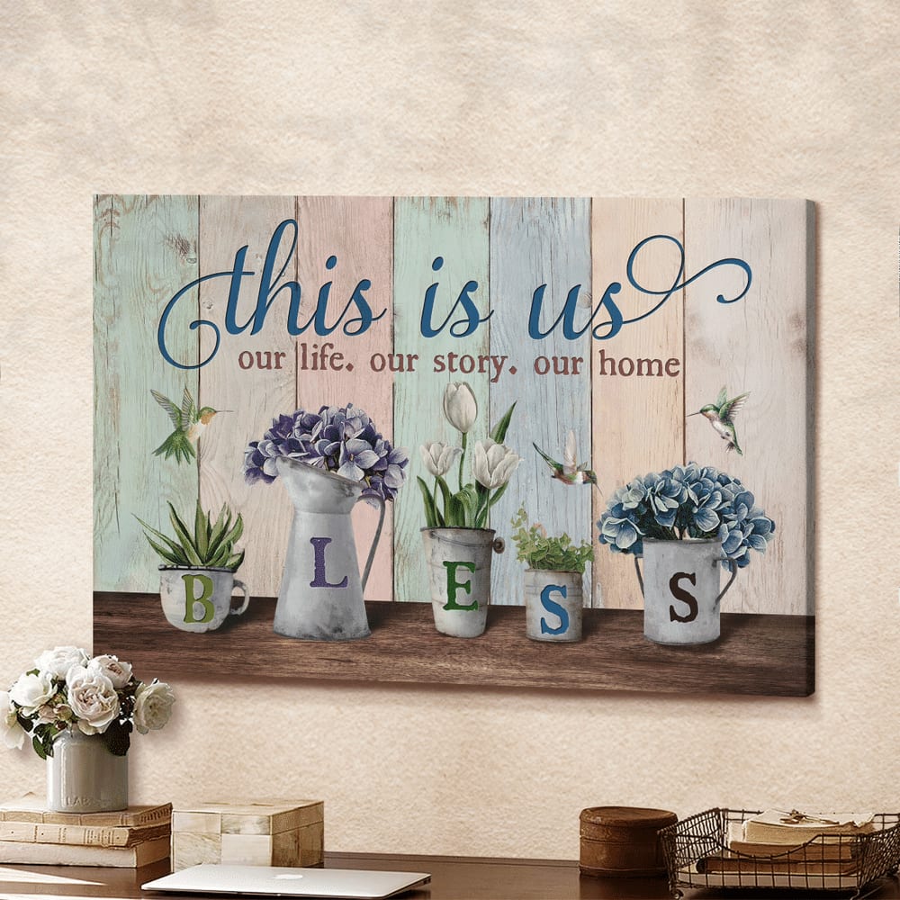 Hydrangea Flower Hummingbird Tulip Painting This Is Us Bless Canvas Wall Art - Christian Poster - Religious Wall Decor