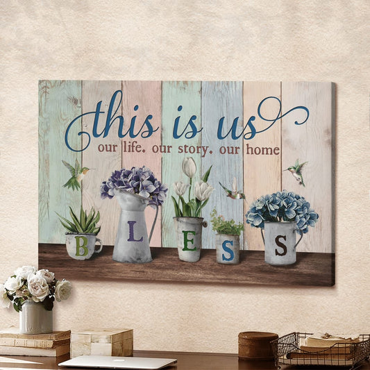 Hydrangea Flower Hummingbird Tulip Painting This Is Us Bless Canvas Wall Art - Christian Poster - Religious Wall Decor