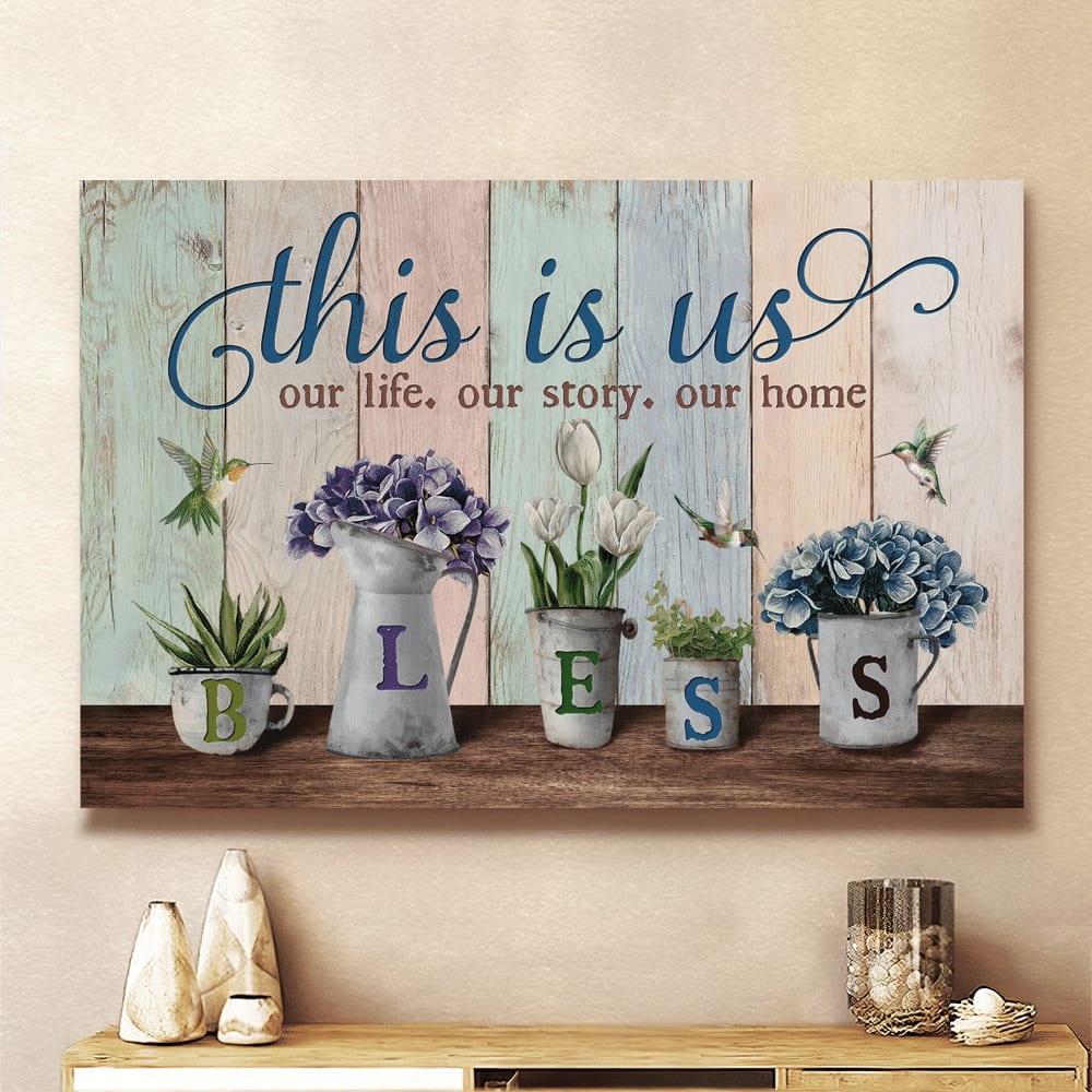 Hydrangea Flower Hummingbird Tulip Painting This Is Us Bless Canvas Wall Art - Christian Poster - Religious Wall Decor