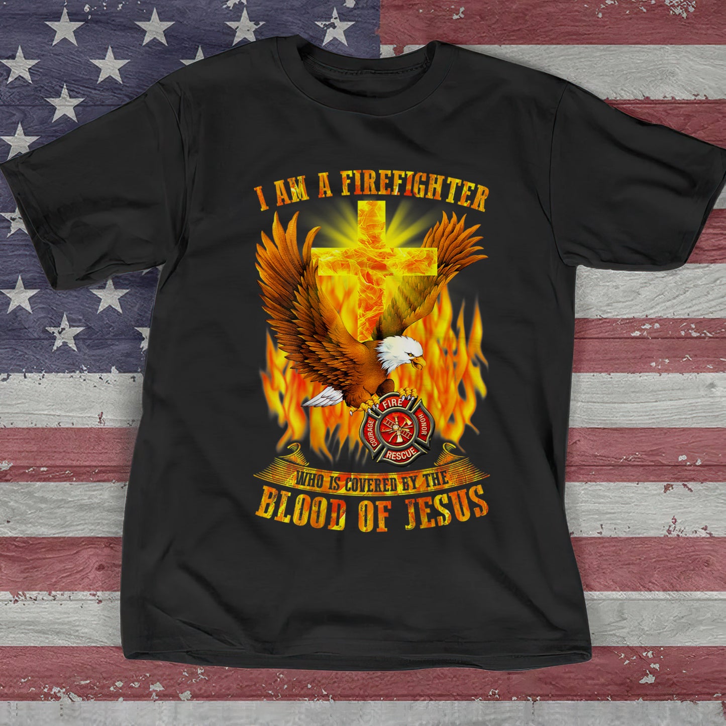 I Am A Firefighter Who Is Covered By The Blood Of Jesus - Engle And Cross - Cool Christian Shirts For Men & Women - Ciaocustom