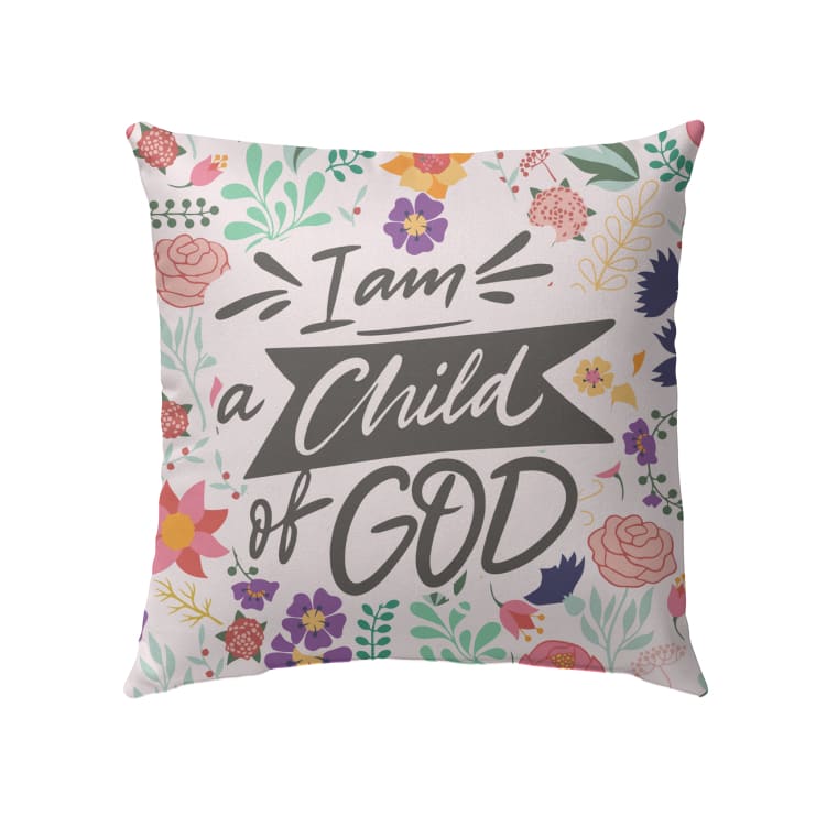 I Am A Child Of God Christian Pillow