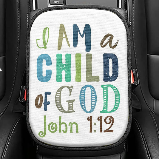 I Am A Child Of God Seat Box Cover, Scripture Car Center Console Cover