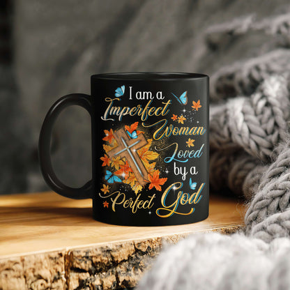 I Am A Imperfect Woman Loved By A Perfect God, Fall Leaves, Cross, God Mug, Jesus Mug