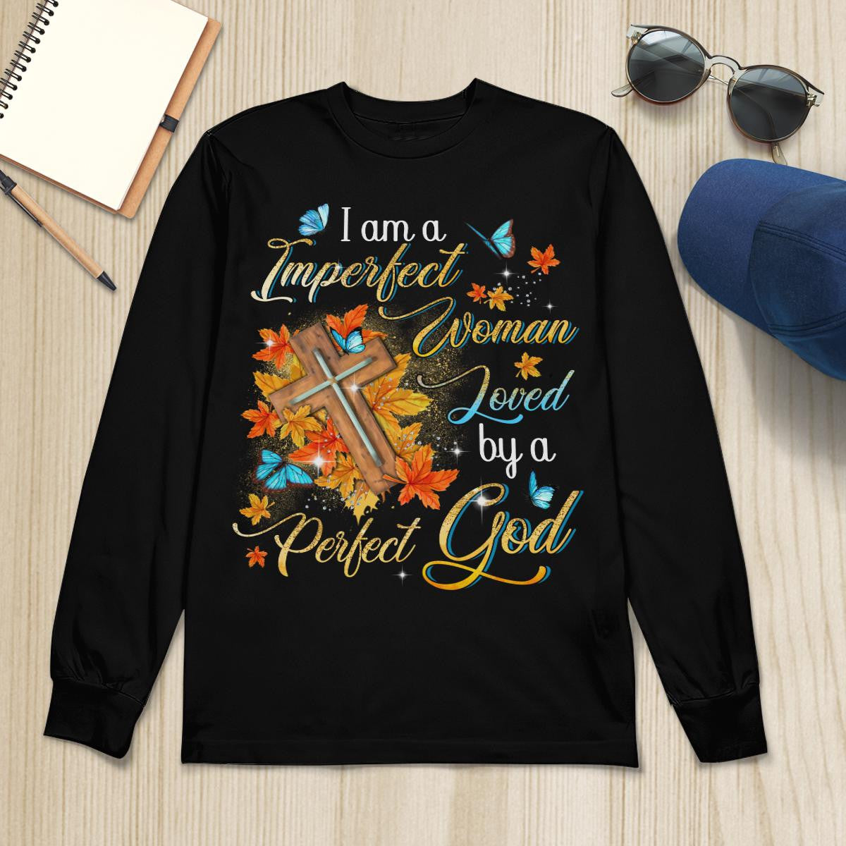 I Am A Imperfect Woman Loved By A Perfect God, Fall Leaves, Cross, God T-Shirt, Jesus Sweatshirt Hoodie