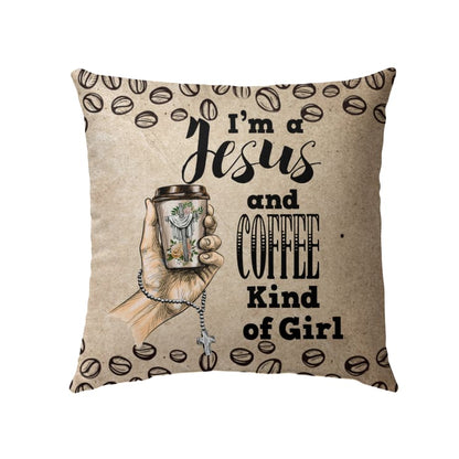 I Am A Jesus And Coffee Kind Of Girl Christian Pillow