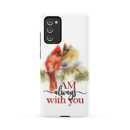 I Am Always With You Phone Case - Cardinal Christian Phone Cases - Inspirational Bible Scripture iPhone Cases