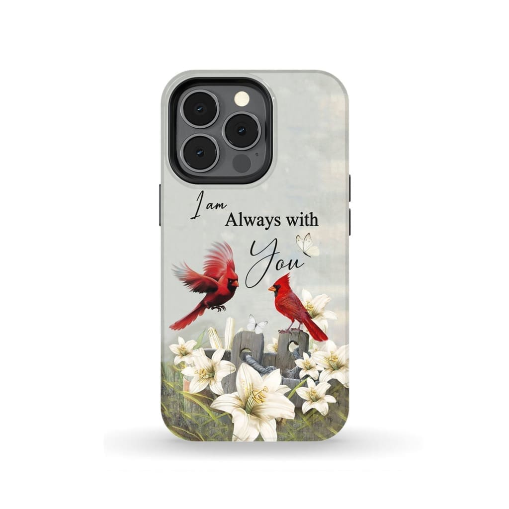 I Am Always With You Phone Case Cardinal Christian Phone Cases - Scripture Phone Cases - Iphone Cases Christian